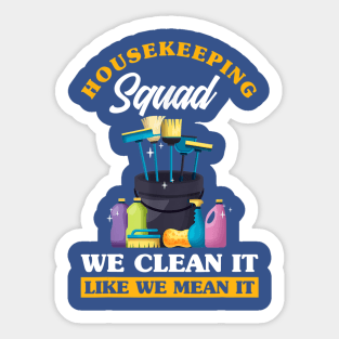 housekeeping squad we clean it  gift Sticker